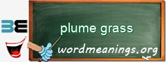 WordMeaning blackboard for plume grass